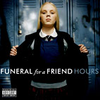 Funeral for a Friend: Hours