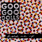 Goo Goo Dolls: Hold Me Up