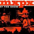 MxPx: At The Show