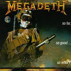 Megadeth: So Far, So Good... So What!