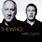 The Who: Wire & Glass