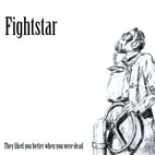 Fightstar: They Liked You Better When You Were Dead