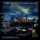 67 Special: The World Can Wait
