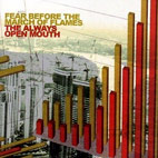 Fear Before the March of Flames: Always Open Mouth