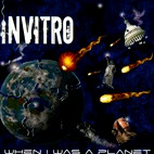 Invitro: When I Was A Planet