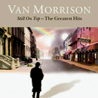 Van Morrison: Still On Top: The Greatest Hits