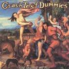 Crash Test Dummies: God Shuffled His Feet