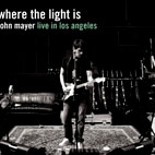 John Mayer: Where The Light Is: Live In Los Angeles