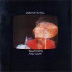 Joni Mitchell: Shadows And Light