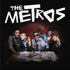 The Metros: More Money Less Grief