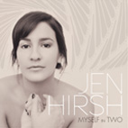 Jen Hirsh: Myself In Two