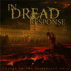 In Dread Response: Embers In The Spiritless Void