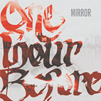 One Hour Before: Mirror