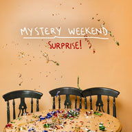Mystery Weekend: Surprise!