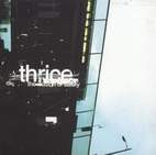 Thrice: The Illusion Of Safety