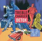 Treble Charger: Detox