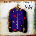 Béla Fleck and The Flecktones: Live Art
