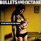 Bullets and Octane: In The Mouth Of The Young
