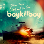 Boy Kill Boy: Stars And The Sea