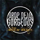 Drop Dead, Gorgeous: The Hot N' Heavy