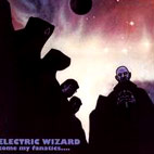 Electric Wizard: Come My Fanatics...
