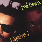 Bad Brains: I Against I