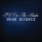 TV on the Radio: Dear Science