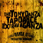 The Tony Danza Tapdance Extravaganza: Danza II: The Electric Boogaloo
