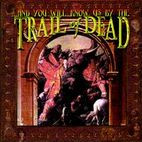 ...And You Will Know Us by the Trail of Dead: ...And You Will Know Us By The Trail Of Dead