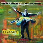 Bruce Hornsby & The Noisemakers: Levitate