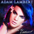 Adam Lambert: For Your Entertainment