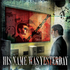 His Name Was Yesterday: His Name Was Yesterday