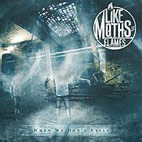 Like Moths To Flames: When We Don't Exist