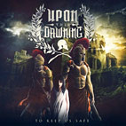 Upon This Dawning: To Keep Us Safe