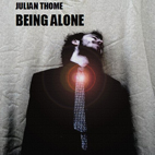 Julian Thome: Being Alone