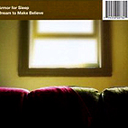 Armor for Sleep: Dream To Make Believe