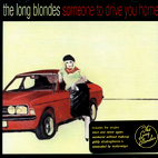 The Long Blondes: Someone To Drive Me Home