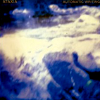 Ataxia: Automatic Writing