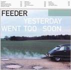 Feeder: Yesterday Went Too Soon