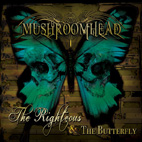 Mushroomhead: The Righteous & The Butterfly