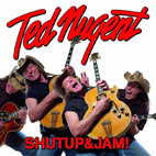 Ted Nugent: Shutup&Jam!