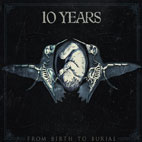 10 Years: From Birth To Burial