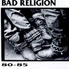 Bad Religion: 80-85