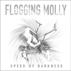 Flogging Molly: Speed Of Darkness