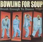 Bowling for Soup: Drunk Enough To Dance