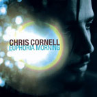 Chris Cornell: Euphoria Morning