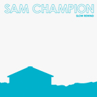 Sam Champion: Slow Rewind