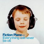 Fiction Plane: Everything Will Never Be OK