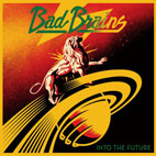 Bad Brains: Into The Future