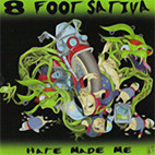 8 Foot Sativa: Hate Made Me